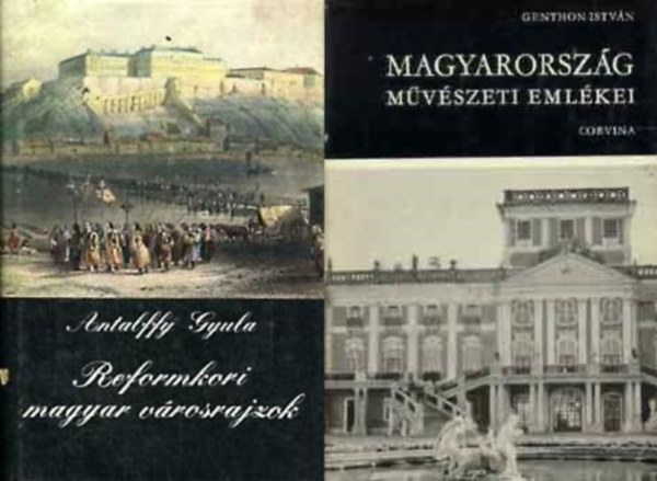 Genthon Istvn, Antalffy Gyula - 2 db magyar mveldstrtnet: Magyarorszg mvszeti emlkei + Reformkori magyar vrosrajzok