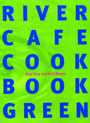by Rose Gray  (author) by Ruth Rogers (author) - River Cafe Cook Book Green  --  Kindle Edition