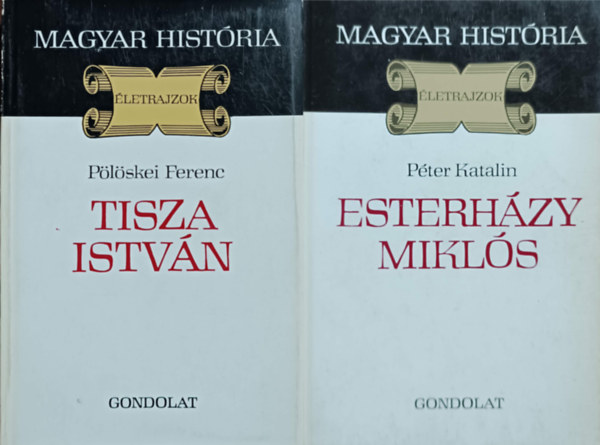 Pter Katalin Plskei Ferenc - Tisza Istvn + Esterhzy Mikls (2 ktet Magyar Histria -letrajzok)