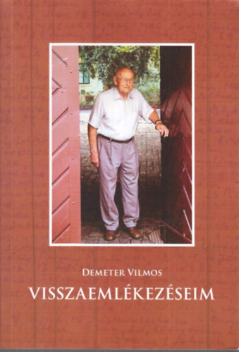 Demeter Vilmos - Visszaemlékezéseim