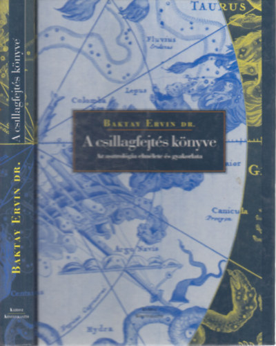 Baktay Ervin dr. - A csillagfejtés könyve - Az asztrológia elmélete és gyakorlata