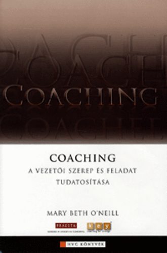 Mary Beth O'Neill - Coaching - A vezetői szerep és feladat tudatosítása