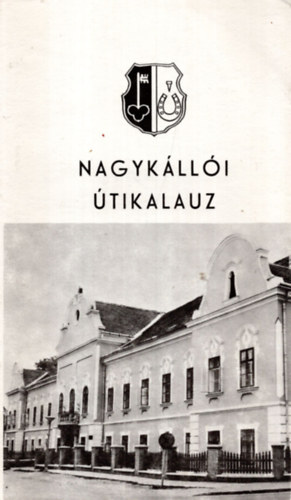 Tidrenczel Sándor - Nagykállói útikalauz
