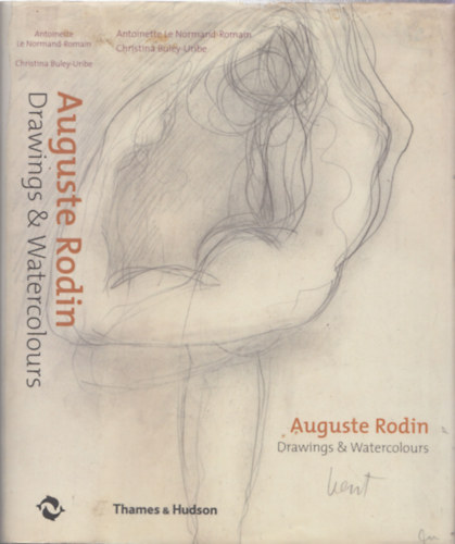 Christina Buley-Uribe Antoinette Le Normand-Romain - Auguste Rodin: Drawings & Watercolours