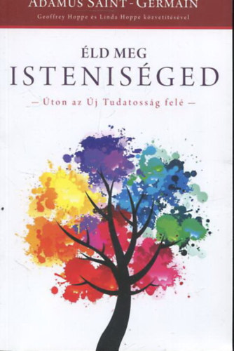 Geoffrey Hoppe s Linda Hoppe - Adamus Saint-Germain - ld meg istenisged - ton az j Tudatossg fel
