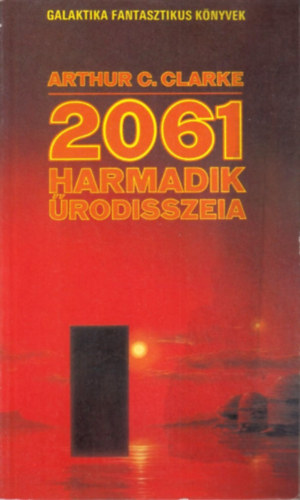 Arthur C. Clarke - 2061. harmadik rodisszeia