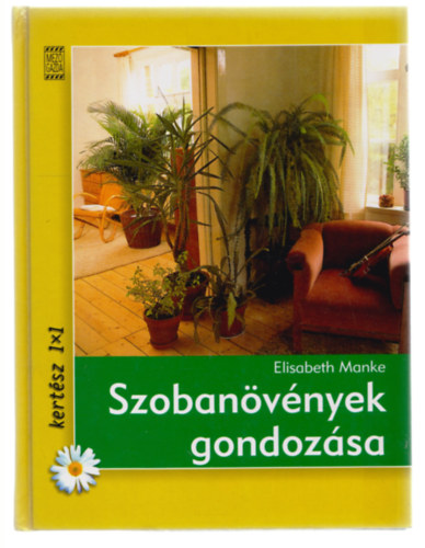 Elisabeth Manke - Szoban�v�nyek gondoz�sa