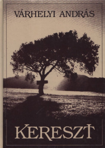 V�rhelyi Andr�s - Kereszt