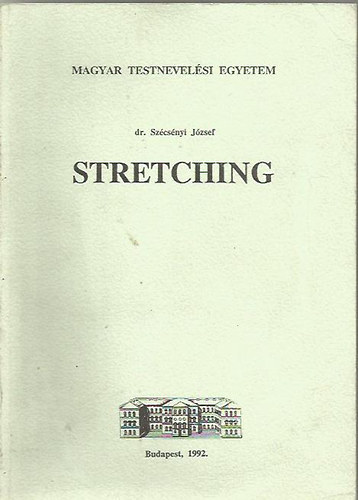 dr. Szcsnyi Jzsef - Stretching (Magyar Testnevelsi Egyetem)