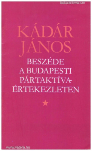 Kdr Jnos - Kdr Jnos beszde a budapesti prtaktvartekezleten