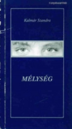 Kalm�r Szandra - M�lys�g