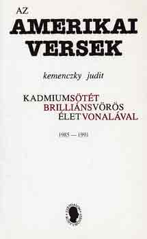 Kemenczky Judit - Az amerikai versek 1985-1991