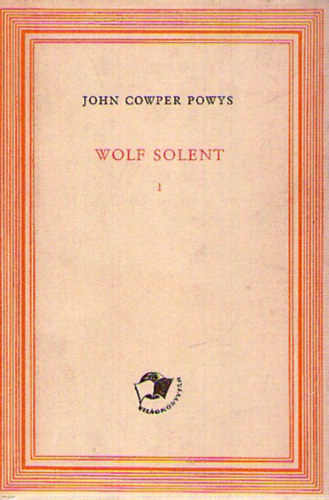 John Cowper Powys - Wolf Solent I