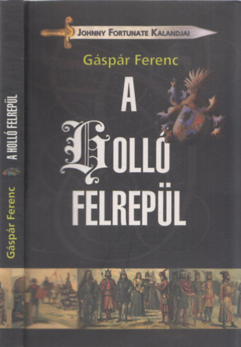 Gspr Ferenc - A holl felrepl (Johnny Fortunate kalandjai) - DEDIKLT!