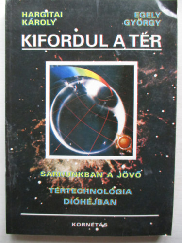 Hargitai Kroly; Egely Gyrgy - Kifordul a tr (Sarkunkban a jv - Trtechnolgia dihjban)
