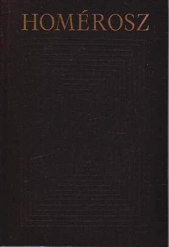 Homérosz - Homérosz-Íliász Odüsszeia Homéroszi költemények