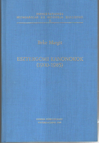 Beke Margit - Esztergomi kanonokok (1900-1985)