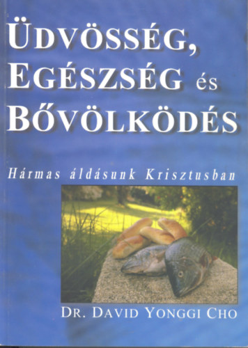 Dr. David Yonggi Cho - �dv�ss�g, eg�szs�g �s b�v�lk�d�s