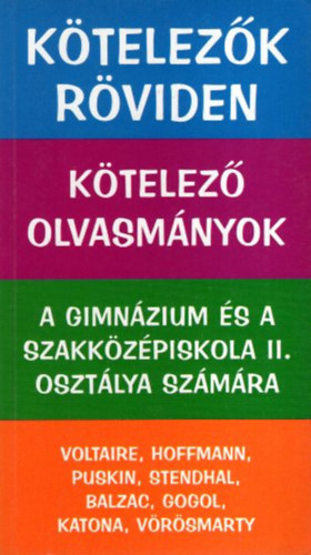 Dvid Katalin Zsuzsanna - Ktelezk rviden - Ktelez olvasmnyok a gimnzium s a szakkzpiskola II. osztlya szmra