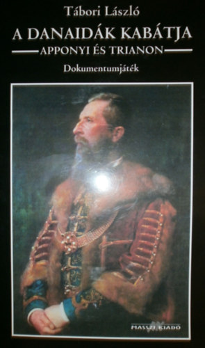 T�bori L�szl� - A danaid�k kab�tja (Apponyi �s Trianon)