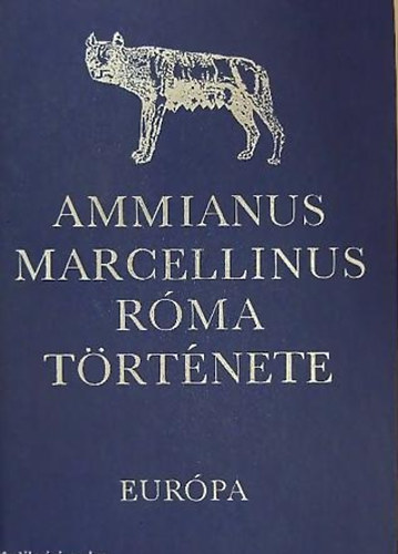 Ammianus Marcellinus - R�ma t�rt�nete