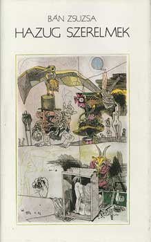 B�n Zsuzsa - Hazug szerelmek