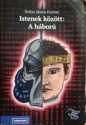 Szüsz János Ferenc - Istenek között - A háború