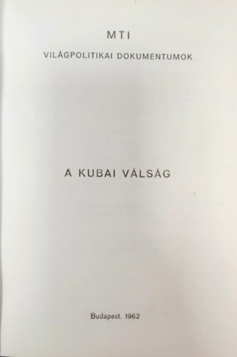 Patk Imre  (szerk.) - MTI vilgpolitikai dokumentumok - A kubai vlsg