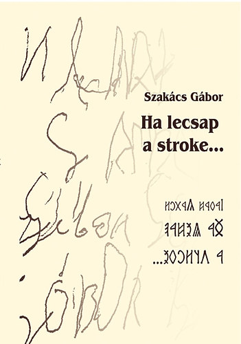 Szakcs Gbor - Ha lecsap a stroke