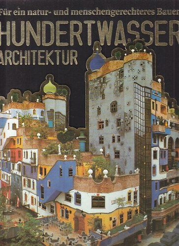 Nincs feltntetve - Hundertwasser architektur