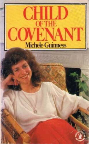 Michele Guinness - Child of the Covenant