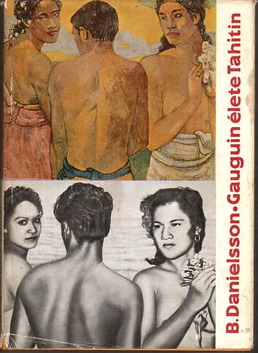 Bengt Danielsson - Gauguin lete Tahitin