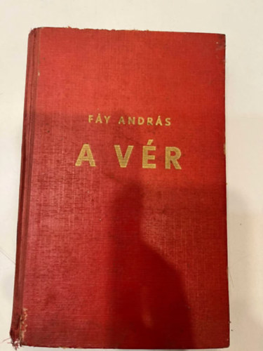 Leonid Andrejev, Szini Gyula, Szegedi Istv�n F�y Andr�s - F�y Andr�s: A v�r / Leonyid Andrejev: J�d�s / Szini Gyula: A smaragd / Szegedi Istv�n: Gy�ngyvir�g