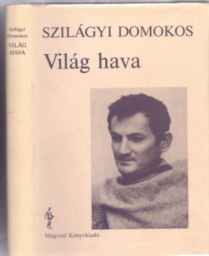 Szil�gyi Domokos - Vil�g hava (V�logatott versek)