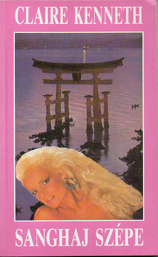 Claire Kenneth - Sanghaj sz�pe
