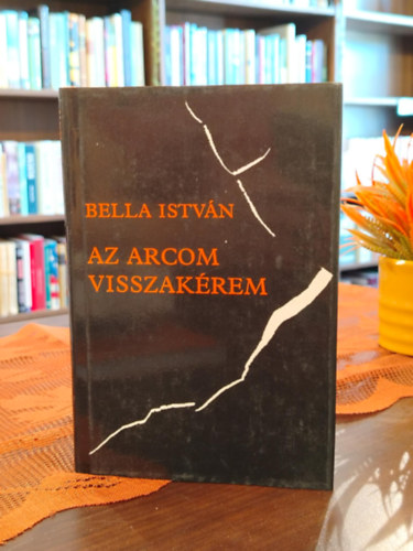 Bella Istv�n - Az arcom visszak�rem