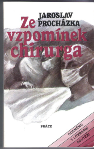 Jaroslav Proch�zka - Ze vzpom�nek chirurga