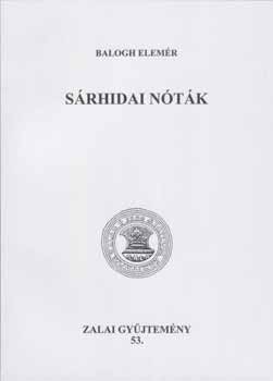 Balogh Elemér - Sárhidai nóták- Dr. Balogh Elemér emlékeiből (Zalai gyűjtemény 53.)