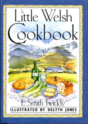 E. Smith Twiddy - A little Welsh Cookbook