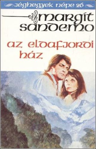 Margit Sandemo - Az eldafjordi ház - Jéghegyek népe 26.