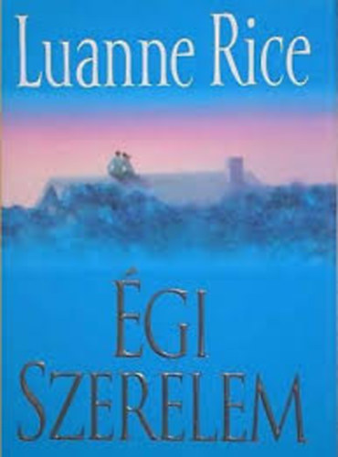 Luanne Rice - �gi Szerelem