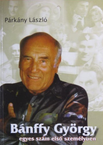 Párkány László - Bánffy György egyes szám első személyben