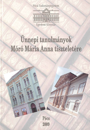 �nnepi tanulm�nyok M�r� M�ria Anna tisztelet�re