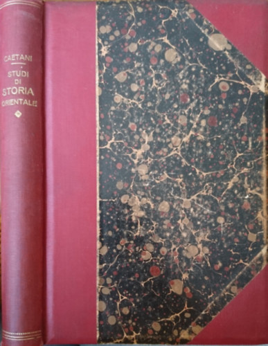 Leone Caetani - Studi di Storia Orientale, Volume I.: Islam e Cristianesimo; L'Arabia Preislamica; Gli Arabi Antichi