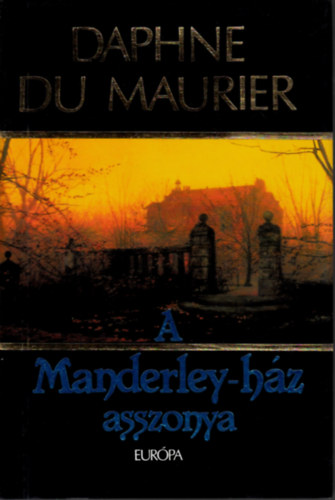 Daphne Du Maurier - A Manderley-h�z asszonya