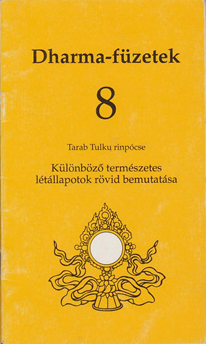 Tarab Tulku rinpcse - Dharma-fzetek 8. Klnbz termszetes ltllapotok rvid bemutatsa