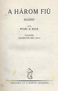 Pearl S. Buck - A három fiú