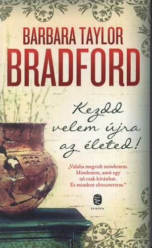 Barbara Taylor Bradford - Kezdd velem jra az leted