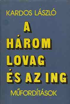 Kardos L�szl� - A h�rom lovag �s az ing