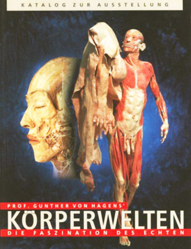 Günther von Hagens - Körperwelten - Die Faszination des echten